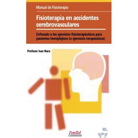 FISIOTERAPIA EN ACCIDENTES CEREBROVASCULARES: EFOCADO A LOS EJERC ICIOS FISITERAPEUTICOS PARA PACIENTES HEMIPLEJICOS