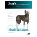CIRUGIA EN LA CLINICA DE PEQUEÑOS ANIMALES. TECNICAS QUIRURGICAS