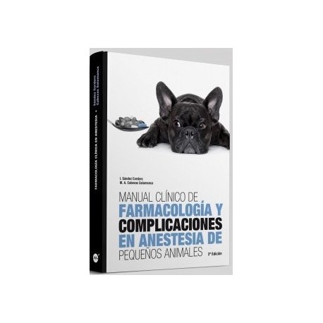 MANUAL CLINICO DE FARMACOLOGIA Y COMPLICACIONES EN ANESTESIA DE PEQUEÑOS ANIMALES