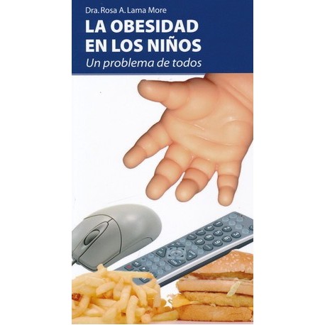 LA OBESIDAD EN LOS NIÑOS. UN PROBLEMA DE TODOS