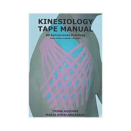 KINESIOLOGY TAPE MANUAL. 80 APLICACIONES PRACTICAS