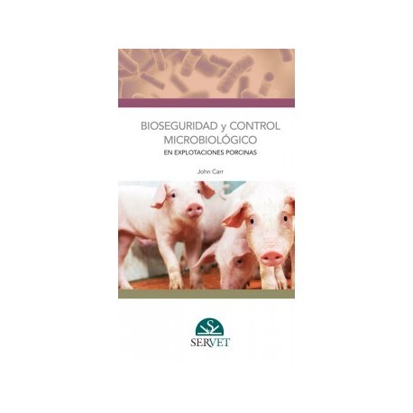BIOSEGURIDAD Y CONTROL MICROBIOLOGICO EN EXPLOTACIONES PORCINAS