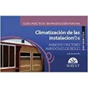 CLIMATIZACION DE LAS INSTALACIONES VOLUMEN I. AMBIENTE Y FACTORES AMBIENTALES DE RIESGO. GUIAS PRACTICAS EN PRODUCCION PORCINA