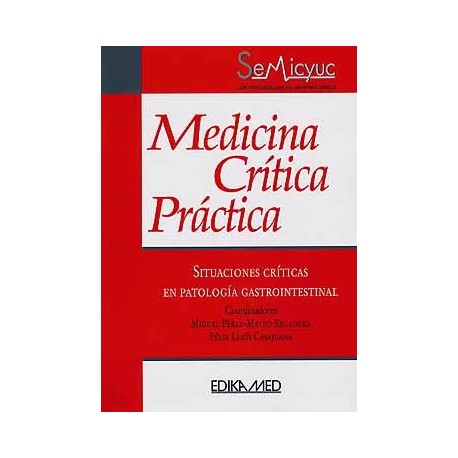 MEDICINA CRITICA PRACTICA: SITUACIONES CRITICAS EN PATOLOGIA GASTROINTESTINAL
