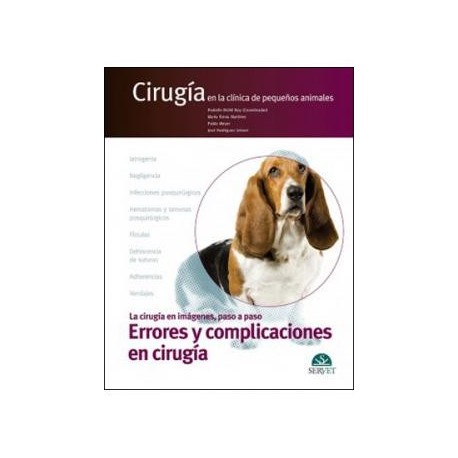 CIRUGIA EN LA CLINICA DE PEQUEÑOS ANIMALES. ERRORES Y COMPLICACIONES EN CIRUGIA