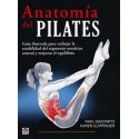 ANATOMIA DEL PILATES. GUIA ILUSTRADA PARA TRABAJAR LA ESTABILIDAD DEL SEGMENTO SOMATICO CENTRAL Y MEJORAR EL EQUILIBRIO