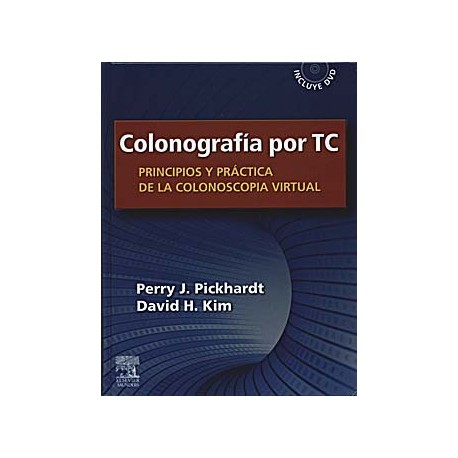 COLONOGRAFIA POR TC. PRINCIPIOS Y PRACTICA DE LA COLONOSCOPIA VIRTUAL + DVD