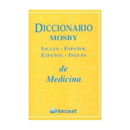 DICCIONARIO MOSBY DE MEDICINA INGLES-ESPAÑOL/ESPAÑOL-INGLES