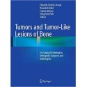 TUMORS AND TUMOR-LIKE LESIONS OF BONE