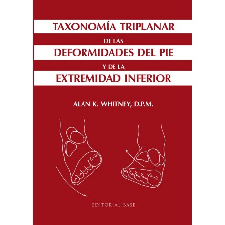TAXONOMIA TRIPLANAR DE LAS DEFORMIDADES DEL PIE Y DE LA EXTREMIDAD INFERIOR