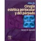 ATLAS DE CIRUGIA ESTETICA PERIOCULAR Y DEL PARPADO