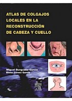 ATLAS DE COLGAJOS LOCALES EN LA RECONSTRUCCION DE CABEZA Y CUELLO