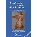ANATOMIA PARA EL MOVIMIENTO (VOL.1) INTRODUCCION AL ANALISIS DE LAS TECNICAS CORPORALES