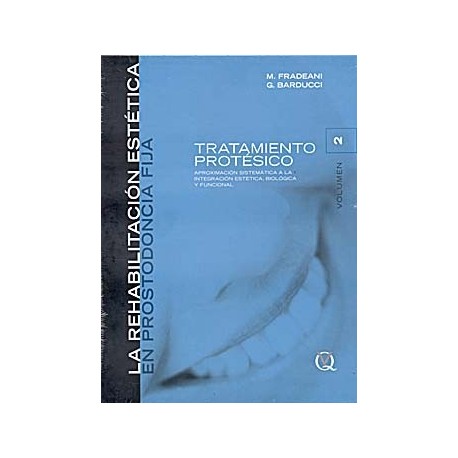 LA REHABILITACION ESTETICA EN PROSTODONCIA FIJA, VOL. 2: TRATAMIENTO PROTESICO