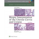 BIOPSY INTERPRETATION OF THE UTERINE CERVIX AND CORPUS