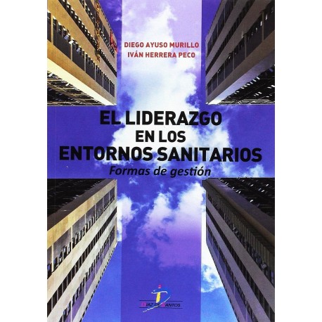 EL LIDERAZGO EN LOS ENTORNOS SANOTARIOS. FORMAS DE GESTION