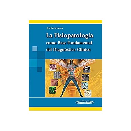 LA FISIOPATOLOGIA COMO BASE FUNDAMENTAL DEL DIAGNOSTICO CLINICO