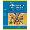 LA FISIOPATOLOGIA COMO BASE FUNDAMENTAL DEL DIAGNOSTICO CLINICO