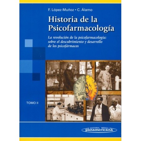 HISTORIA DE LA PSICOFARMACOLOGIA (TOMO 2)