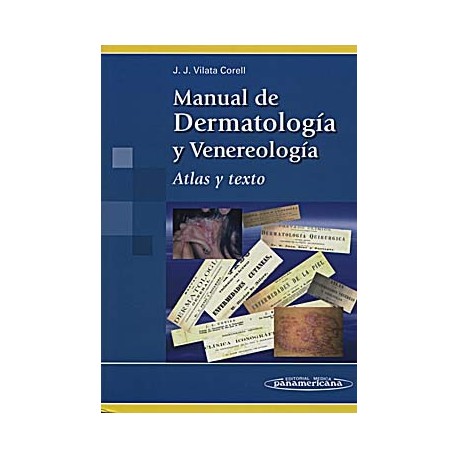 MANUAL DE DERMATOLOGIA Y VENEROLOGIA. ATLAS Y TEXTO
