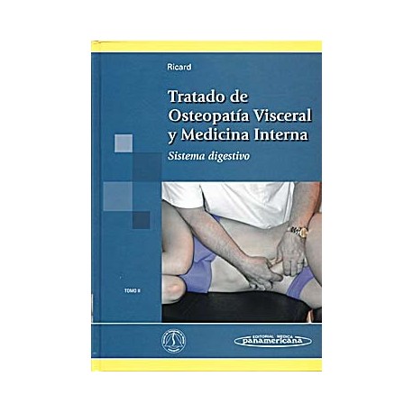 TRATADO DE OSTEOPATIA VISCERAL Y MEDICINA INTERNA (TOMO II) SISTEMA DIGESTIVO