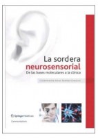 LA SORDERA NEUROSENSORIAL. DE LAS BASES MOLECULARES A LA CLINICA