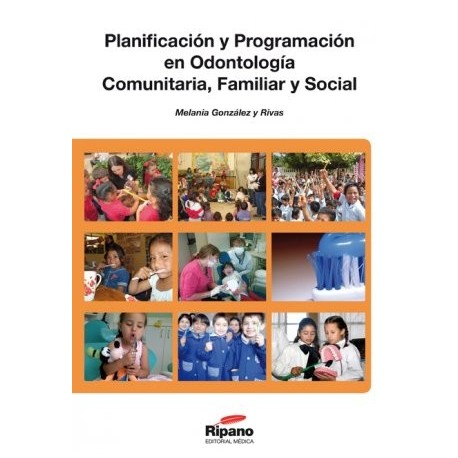PLANIFICACION Y PROGRAMACION EN ODONTOLOGIA COMUNITARIA FAMILIAR Y SOCIAL