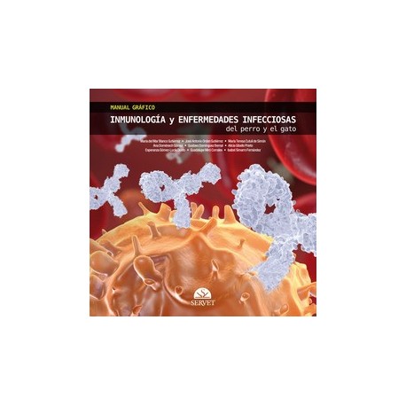 MANUAL GRAFICO DE INMUNOLOGIA Y ENFERMEDADES INFECCIOSAS DEL PERRO Y EL GATO
