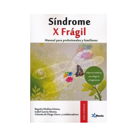SINDROME X FRAGIL. MANUAL PARA PROFESIONALES Y FAMILIARES
