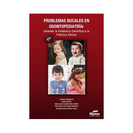 PROBLEMAS BUCALES EN ODONTOPEDIATRIA: UNIENDO LA EVIDENCIA CIENTIFICA A LA PRACTICA CLINICA