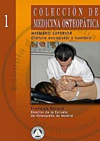 COLECCION MEDICINA OSTEOPATICA 1. MIEMBRO SUPERIOR.CINTURA ESCAPULAR Y HOMBRO