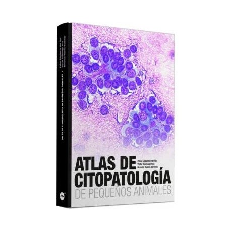 ATLAS DE CITOPATOLOGIA DE PEQUEÑOS ANIMALES