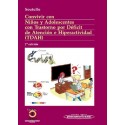 CONVIVIR CON NIÑOS Y ADOLESCENTES CON TRASTORNO POR DEFICIT DE ATENCION E HIPERACTIVIDAD (TDAH)