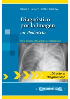 DIAGNOSTICO POR LA IMAGEN EN PEDIATRIA (SERIE DIRECTO AL DIAGNOSTICO EN RADIOLOGIA)