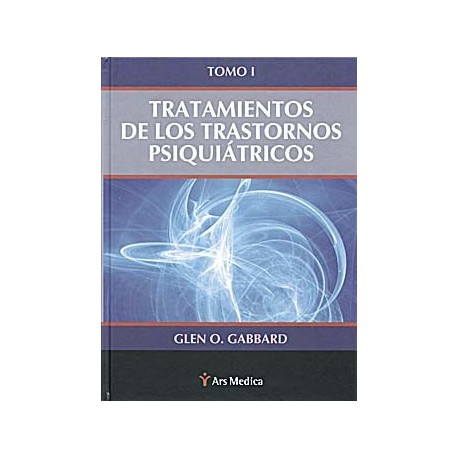 TRATAMIENTO DE LOS TRASTORNOS PSIQUIATRICOS, TOMO I