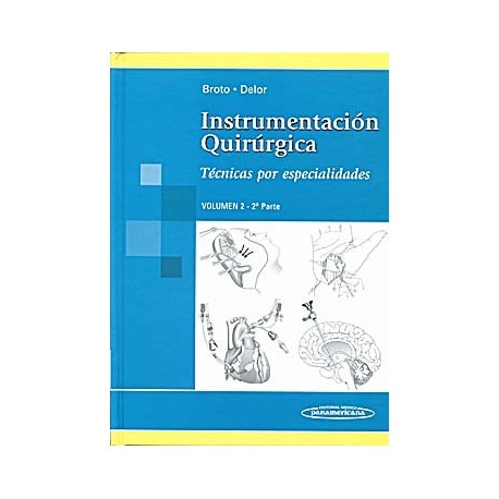 INSTRUMENTACION QUIRURGICA. TECNICAS POR ESPECIALIDADES VOL 2 (2ª PARTE)