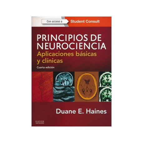 PRINCIPIOS DE NEUROCIENCIA + STUDENT CONSULT: APLICACIONES BASICAS Y CLINICAS