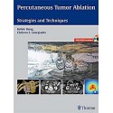 PERCUTANEOUS TUMOR ABLATION. STRATEGIES AND TECHNIQUES + DVD-ROM