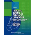 FARMACOS DURANTE EL EMBARAZO Y LA LACTANCIA. GUIA DE REFERENCIA SOBRE EL RIESGO FETAL Y NEONATAL
