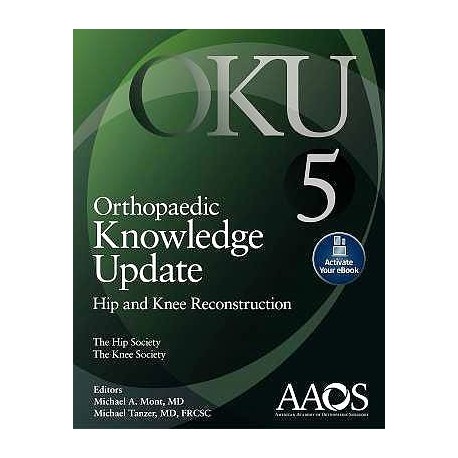 ORTHOPAEDIC KNOWLEDGE UPDATE (OKU). HIP ANG KNEE RECONSTRUCTION 5