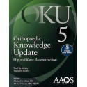 ORTHOPAEDIC KNOWLEDGE UPDATE (OKU). HIP ANG KNEE RECONSTRUCTION 5