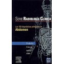 SERIE RADIOLOGIA CLINICA: 100 DIAGNOSTICOS PRINCIPALES EN ABDOMEN
