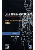 SERIE RADIOLOGIA CLINICA: 100 DIAGNOSTICOS PRINCIPALES EN TORAX
