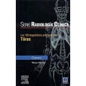 SERIE RADIOLOGIA CLINICA: 100 DIAGNOSTICOS PRINCIPALES EN TORAX