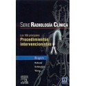 SERIE RADIOLOGIA CLINICA: 100 PRINCIPALES PROCEDIMIENTOS INTERVENCIONISTAS