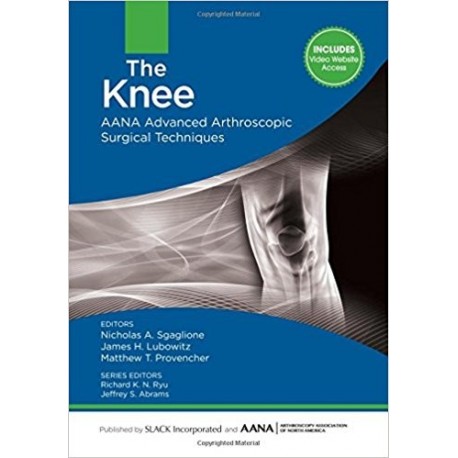 THE KNEE (AANA ADVANCED ARTHROSCOPIC SURGICAL TECHNIQUES)