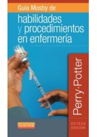 GUIA MOSBY DE TECNICAS Y PROCEDIMIENTOS EN ENFERMERIA