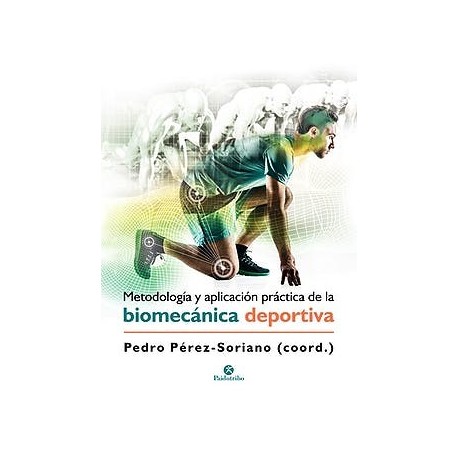 METODOLOGIA Y APLICACION PRACTICA DE LA BIOMECANICA DEPORTIVA
