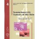NONMELANOCYTIC TUMORS OF THE SKIN: AFIP SERIES 4 VOL. 4
