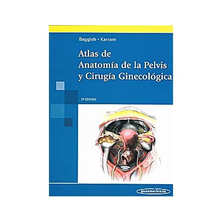 ATLAS DE ANATOMIA DE LA PELVIS Y CIRUGIA GINECOLOGICA